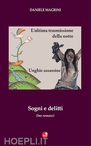 magrini daniele - sogni e delitti: l'ultima trasmissione della notte-unghie assassine