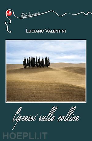 valentini luciano - cipressi sulle colline