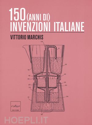 marchis vittorio - 150 (anni di) invenzioni italiane