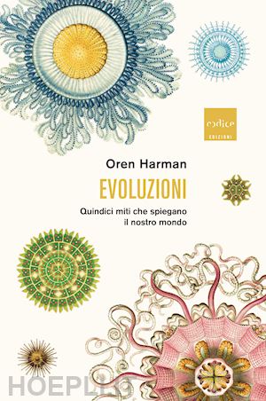 harman oren - evoluzioni - quindici miti che spiegano il nostro mondo