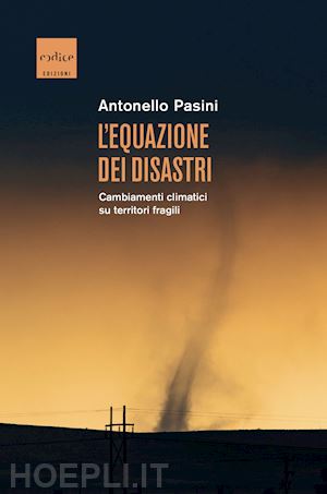 pasini antonello - l'equazione dei disastri