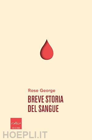 george rose - breve storia del sangue