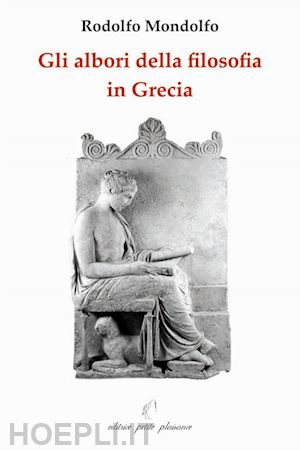 mondolfo rodolfo - gli albori della filosofia in grecia