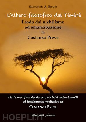 bravo salvatore antonio; fiorillo c. (curatore) - albero filosofico del tenere'. esodo dal nichilismo ed emancipazione in costanzo