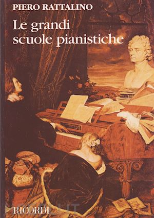 rattalino piero - le grandi scuole pianistiche