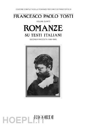 tosti francesco paolo - romanze su testi italiani (1883-1890)