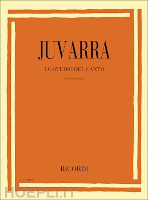 juvarra antonio - lo studio del canto. tecnica ed esercizi