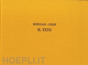 cesti antonio - il tito. ediz. italiana e inglese