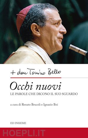 brucoli r. (curatore); boi i. (curatore) - occhi nuovi. le parole che dicono il suo sguardo