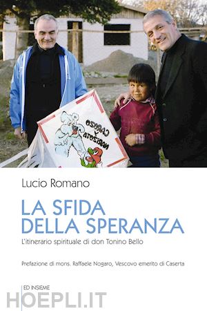 romano lucio - la sfida della speranza. l'itinerario spirituale di don tonino bello