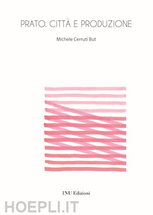 cerruti but michele - prato. citta' e produzione