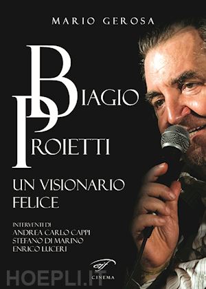 gerosa mario - biagio proietti. un visionario felice