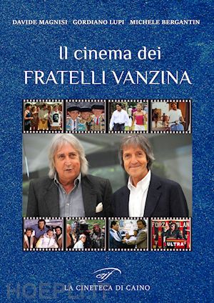 lupi gordiano; magnisi davide; bergantin michele - il cinema dei fratelli vanzina