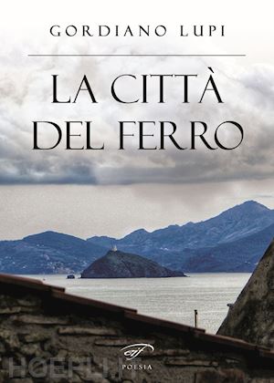 lupi gordiano - la città del ferro