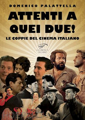 palattella domenico - attenti a quei due! le coppie del cinema italiano