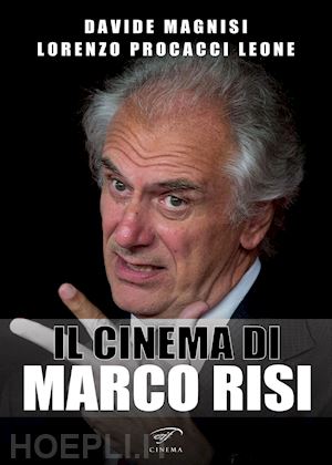 magnisi davide; procacci leone lorenzo - il cinema di marco risi