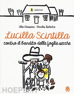 cousseau alex - lucilla scintilla contro i banditi delle foglie secche'