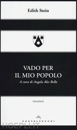 stein edith; ales bello angelo (curatore) - vado per il mio popolo