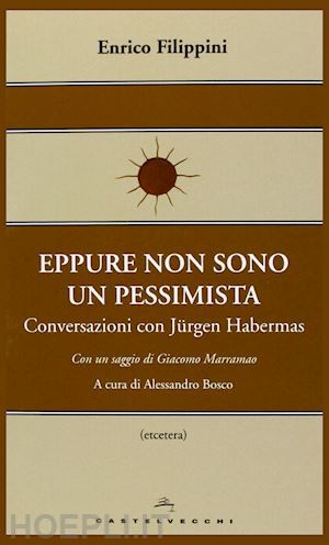 habermas jurgen - eppure non sono un pessimista