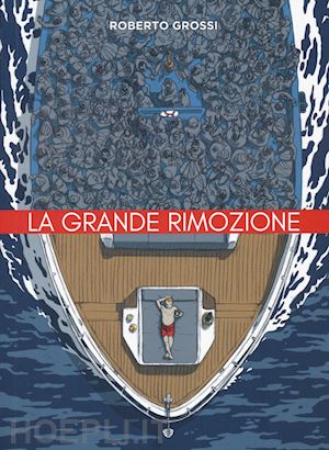 grossi roberto - la grande rimozione