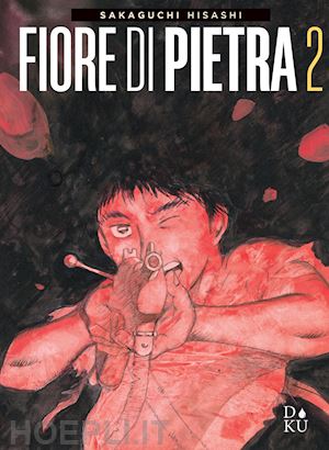 sakaguchi hisashi - fiore di pietra. vol. 2