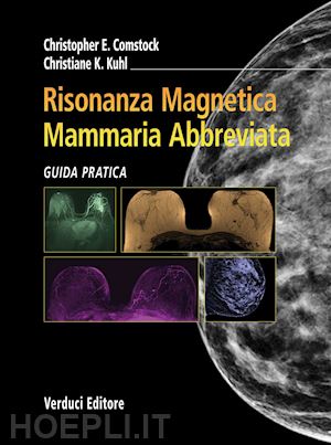 comstock christopher e.; kuhl christiane k. - risonanza magnetica mammaria abbreviata