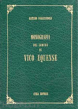 parascandolo gaetano - monografia del comune di vico equense (rist. anast. napoli, 1858)