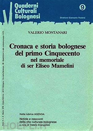 montanari valerio - cronaca e storia bolognese del primo cinquecento nel memoriale di ser eliseo mamelini