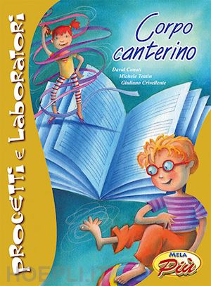 conati david; teatin michele; crivellente giuliano - corpo canterino. con cd-rom