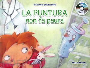 crivellente giuliano - la puntura non fa paura. con cd-audio