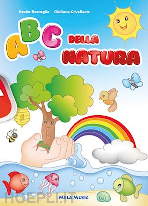 roncaglia rosita; crivellente giuliano - abc della natura. ediz. a colori. con cd-audio