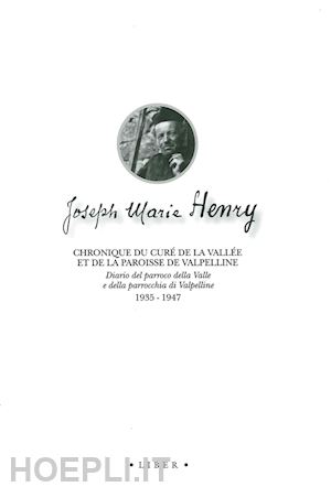 henry joseph-marie - chronique du curé de la vallée et de la paroisse de valpelline. ediz. italiana e francese