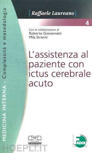 giovanetti r. (curatore); laureano r. (curatore); straniti m. (curatore) - assistenza al paziente con ictus cerebrale acuto