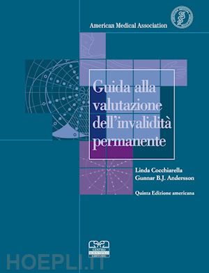 cocchiarella linda; andersson gunnar b. j. - guida alla valutazione dell'invalidita' permanente