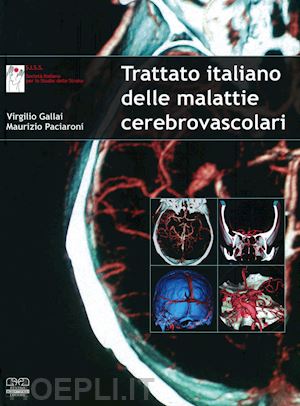 gallai virgilio; paciaroni maurizio - trattato italiano delle malattie cerebrovascolari