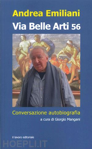 emiliani andrea - via belle arti 56. conversazione-autobiografia