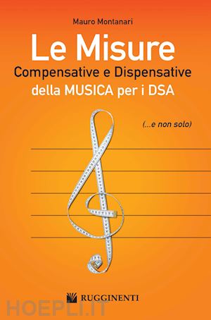 montanari mauro - le misure compensative e dispensative della musica per i dsa