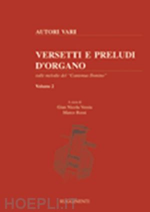 vessia g. n. (curatore); rossi m. (curatore) - versetti e preludi d'organo sulle melodie del «cantemus domino». vol. 2