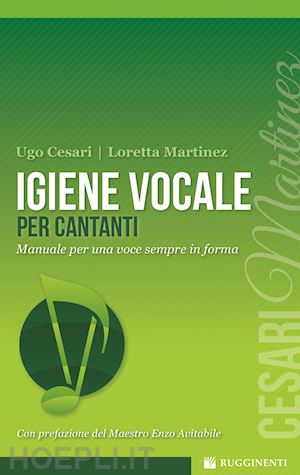 cesari ugo; martinez loretta; avitabile enzo (pref.) - igiene vocale per cantanti