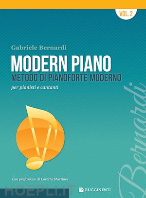 bernardi gabriele - modern piano. metodo di pianoforte moderno per pianisti e cantanti