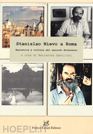 santiloni m.(curatore) - stanislao nievo a roma. narrativa e cultura del secondo novecento