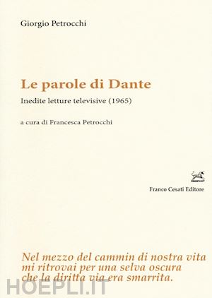 petrocchi giorgio - le parole di dante. inedite letture televisive (1965)