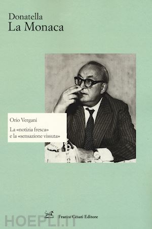 la monaca donatella - orio vergani. la «notizia fresca» e la «sensazione vissuta»