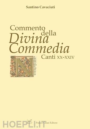 cavaciuti santino - commento della «divina commedia». canti xx-xxiv