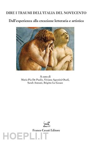 de paulis m. p. (curatore); agostini-ouafi v. (curatore); amrani s. (curatore); le gouez b. - dire i traumi dell'italia del novecento