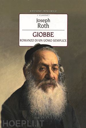 roth joseph - giobbe. romanzo di un uomo semplice. ediz. integrale
