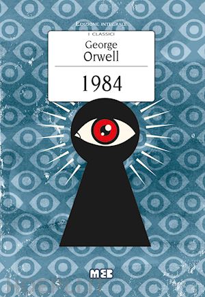 orwell george - 1984. ediz. integrale