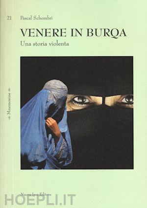 schembri pascal - venere in burqa. una storia violenta