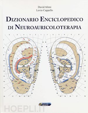 alimi david; cappello levio - dizionario enciclopedico di neuroauricoloterapia. ediz. illustrata