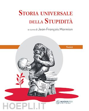 marmion j.(curatore) - storia universale della stupidità